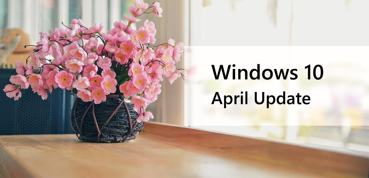 Windows 10 April Update : le grand résumé des nouveautés